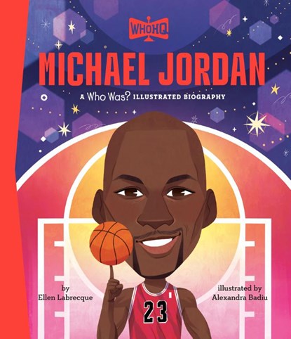 Michael Jordan: A Who Was? Illustrated Biography, Ellen Labrecque ; Who HQ - Gebonden - 9798217052127