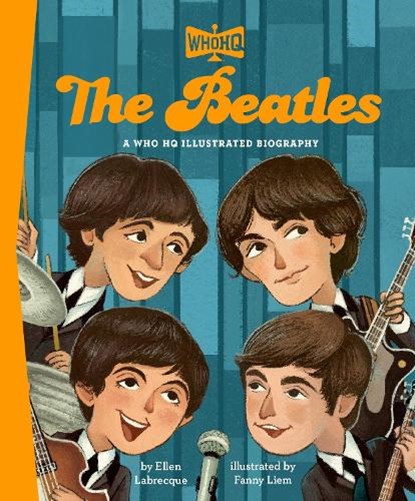 The Beatles: A Who HQ Illustrated Biography, Ellen Labrecque ; Who HQ - Gebonden - 9798217053520