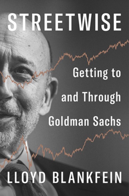 Streetwise: Getting to and Through Goldman Sachs, Lloyd Blankfein - Gebonden - 9798217058921