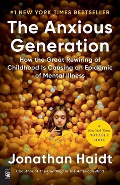 Anxious Generation: How the Great Rewiring of Childhood Is Causing an Epidemic of Mental Illness, Jonathan Haidt - Paperback - 9798217059201