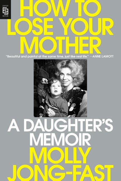 How To Lose Your Mother, Molly Jong-Fast - Paperback - 9798217060504