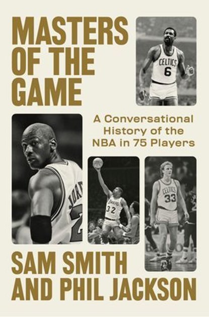 Masters of the Game, Sam Smith ; Phil Jackson - Ebook - 9798217060719