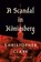 Clark, C: Scandal in Königsberg, Christopher Clark - Gebonden - 9798217060948