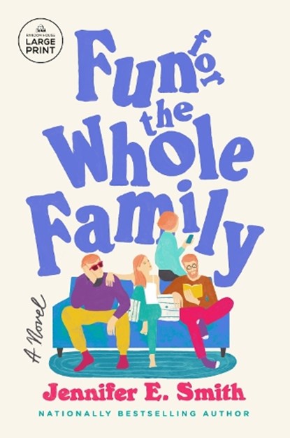 Fun for the Whole Family, Jennifer E. Smith - Paperback - 9798217070367