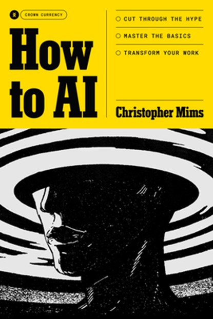 How to AI, Christopher Mims - Gebonden - 9798217086184