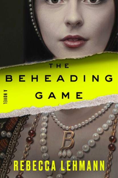The Beheading Game, Rebecca Lehmann - Gebonden - 9798217086481