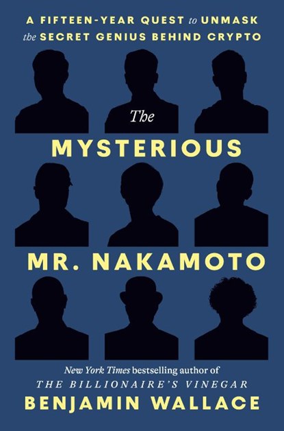 The Mysterious Mr. Nakamoto, Benjamin Wallace - Paperback - 9798217087105