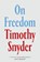 On Freedom, Timothy Snyder - Paperback - 9798217088768