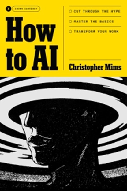 How to AI, Christopher Mims - Paperback - 9798217090068