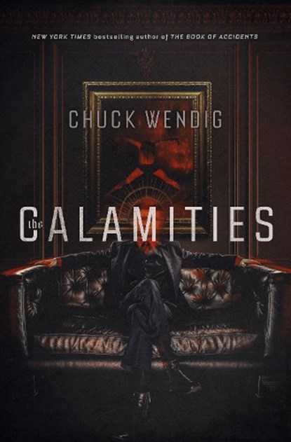 The Calamities, Chuck Wendig - Gebonden - 9798217091812