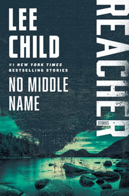 No Middle Name: Reacher: Stories, Lee Child - Paperback - 9798217092376