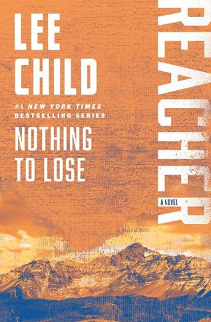 Nothing to Lose: A Reacher Novel, Lee Child - Paperback - 9798217092383