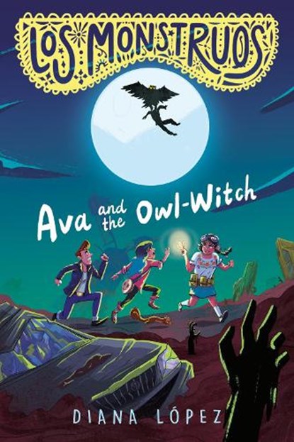 Los Monstruos: Ava and the Owl-Witch, Diana López - Gebonden - 9798217110384