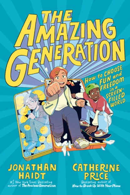 The Amazing Generation: Your Guide to Fun and Freedom in a Screen-Filled World, Jonathan Haidt - Gebonden - 9798217111909