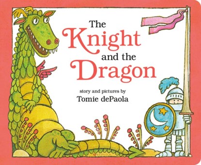 The Knight and the Dragon, Tomie dePaola - Gebonden - 9798217112173
