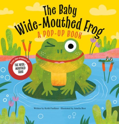 The Baby Wide-Mouthed Frog: A Pop-Up Book, Keith Faulkner - Gebonden - 9798217112739