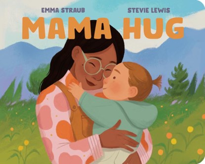 Mama Hug, Emma Straub - Gebonden - 9798217113699