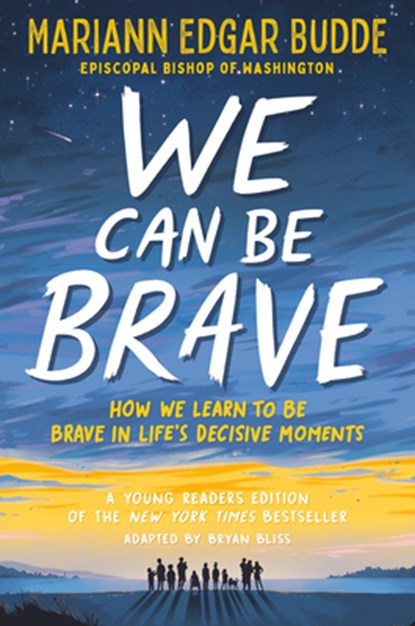 We Can Be Brave: How We Learn to Be Brave in Life's Decisive Moments, Mariann Edgar Budde - Gebonden - 9798217113811