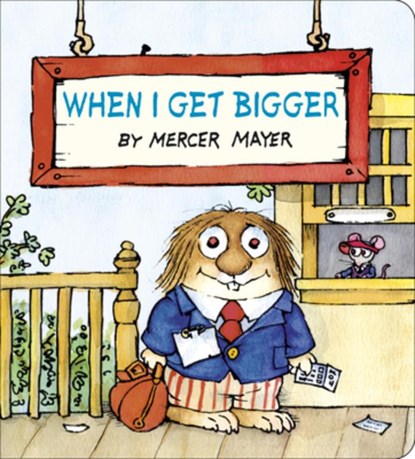 When I Get Bigger (Little Critter), Mercer Mayer - Gebonden - 9798217115945