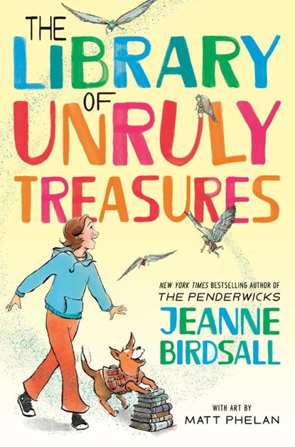 The Library of Unruly Treasures, Jeanne Birdsall ; Matt Phelan - Paperback - 9798217116836