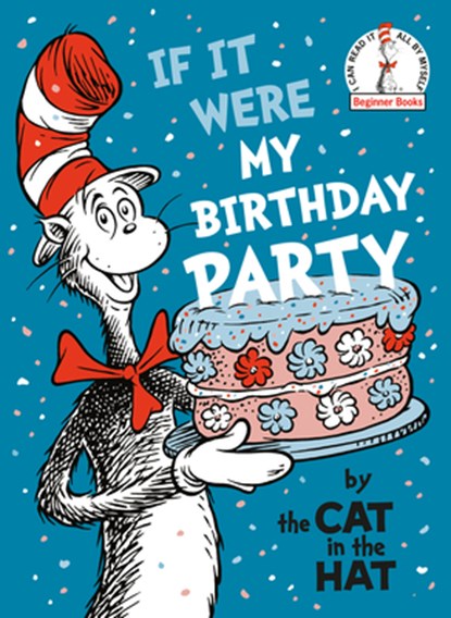 If It Were My Birthday Party--By the Cat in the Hat, Dr Seuss - Gebonden - 9798217117642
