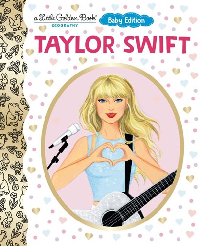 Taylor Swift: Baby Edition (A Little Golden Book Biography), Wendy Loggia ; Elisa Chavarri - Gebonden - 9798217118922