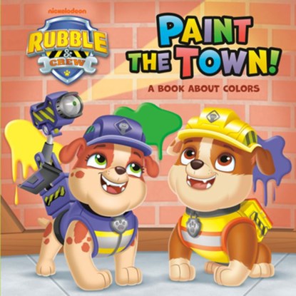 Paint the Town! a Book about Colors (Paw Patrol: Rubble & Crew), Random House - Gebonden - 9798217121397