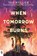 When Tomorrow Burns, Tae Keller - Paperback - 9798217122707