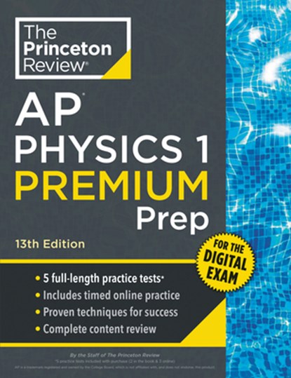 Princeton Review AP Physics 1 Premium Prep, 13th Edition, The Princeton Review - Paperback - 9798217125142