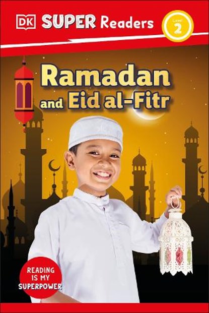 DK Super Readers Level 2 Ramadan and Eid Al-Fitr, DK - Gebonden - 9798217125463