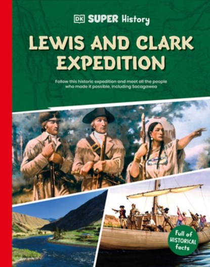 DK Super History Lewis and Clark Expedition, DK - Gebonden - 9798217125609