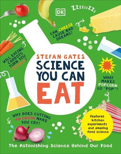 Science You Can Eat: The Astonishing Science Behind Our Food, Stefan Gates - Paperback - 9798217128105