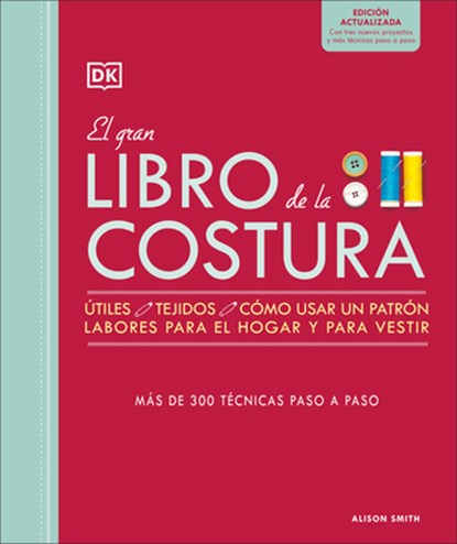 El Gran Libro de la Costura. Nueva Edicion (the Sewing Book 3rd Edition), Alison Smith - Gebonden - 9798217129942