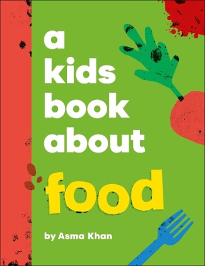 A Kids Book about Food, Asma Khan - Gebonden - 9798217132324