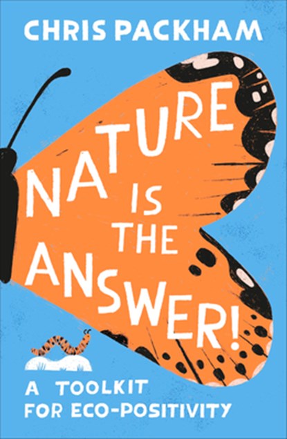 Nature Is the Answer: A Toolkit for Eco-Positivity, Chris Packham - Gebonden - 9798217134397
