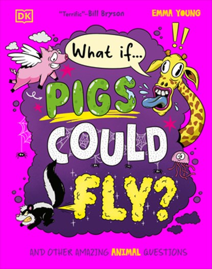 What If... Pigs Could Fly?: And Other Amazing Animal Questions, Emma Young - Gebonden - 9798217138500