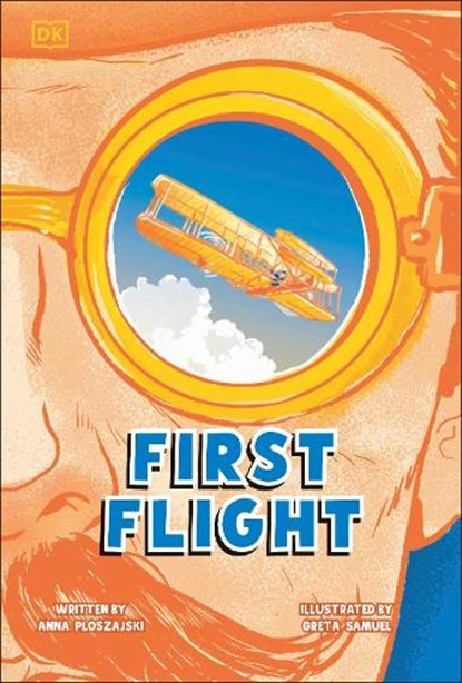 First Flight: The Story of the Wright Brothers, Anna Ploszajski - Paperback - 9798217138692