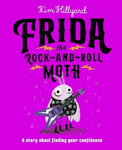 Frida the Rock-And-Roll Moth: A Story about Finding Your Confidence, Kim Hillyard - Gebonden - 9798217140794