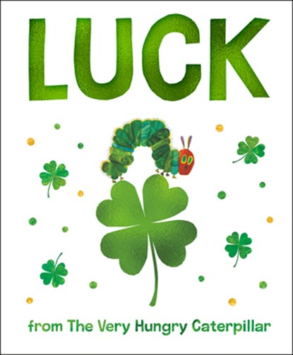 Luck from The Very Hungry Caterpillar, Eric Carle - Gebonden - 9798217141739