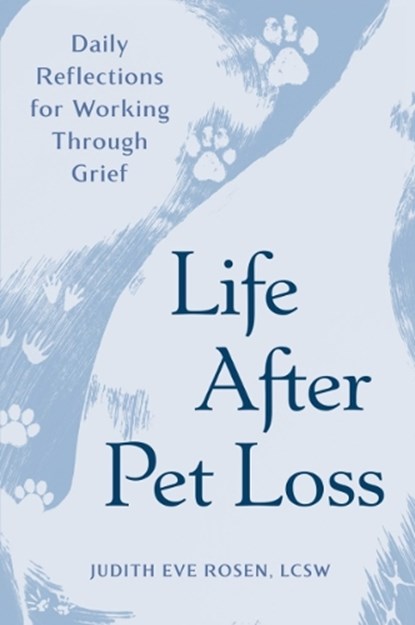 Life After Pet Loss, LCSW Judith Eve Rosen - Paperback - 9798217151073