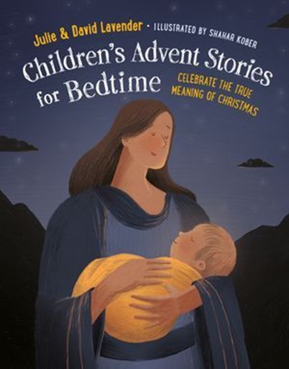 Childrens Advent Stories for Bedtime (Fully Illustrated), Julie Lavender ; David Lavender - Ebook - 9798217151486
