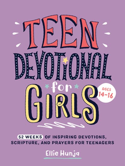 Teen Devotional for Girls: 52 Weeks of Inspiring Devotions, Scripture, and Prayers for Teenagers, Ellie Hunja - Paperback - 9798217151554