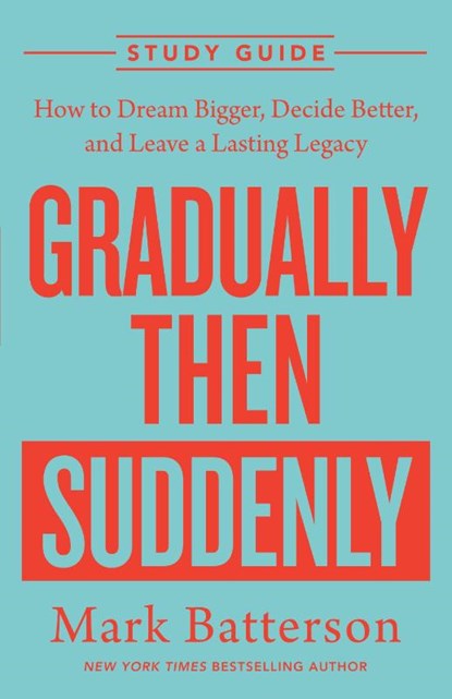 Gradually Then Suddenly Study Guide, Mark Batterson - Paperback - 9798217152124