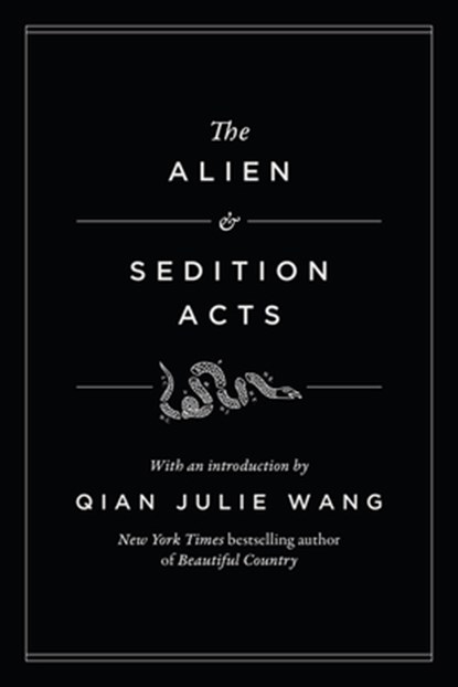 The Alien and Sedition Acts, Qian Julie Wang - Gebonden - 9798217155224