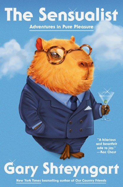 The Sensualist: Adventures in Pure Pleasure, Gary Shteyngart - Gebonden - 9798217155378