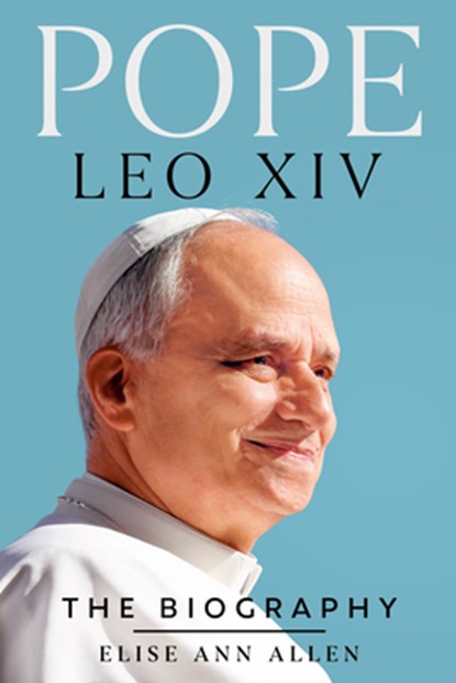 Pope Leo XIV: The Biography, Elise Ann Allen - Gebonden - 9798217155705