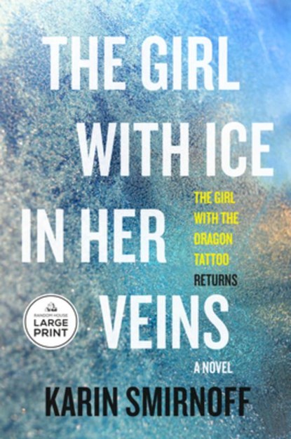 The Girl with Ice in Her Veins: A Lisbeth Salander Novel, Karin Smirnoff - Paperback - 9798217157662