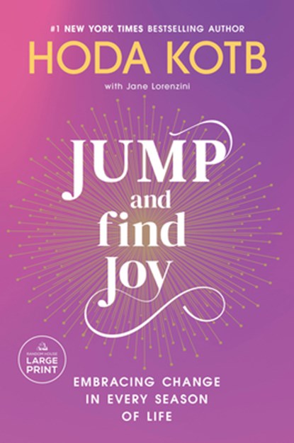 Jump and Find Joy: Embracing Change in Every Season of Life, Hoda Kotb - Paperback - 9798217169009