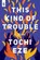 This Kind of Trouble, Tochi Eze - Paperback - 9798217176908
