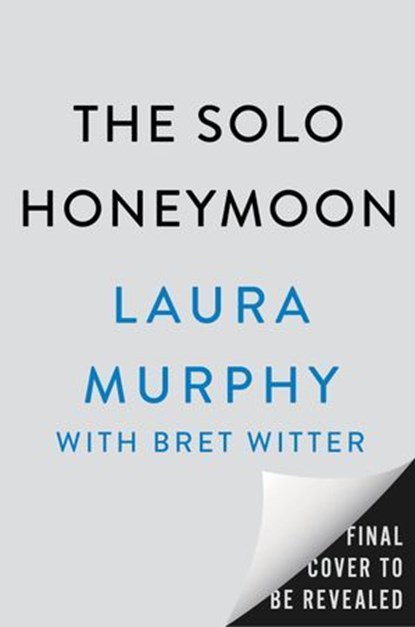The Solo Honeymoon, Laura Murphy - Ebook - 9798217177264